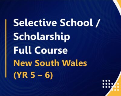 Selective School / Scholarship : Full Course – New South Wales (YR 5 – 6)