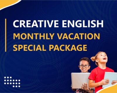 Creative English- Monthly Vacation Special Package