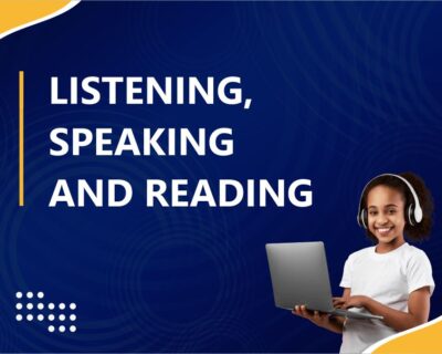Listening, Speaking and Reading