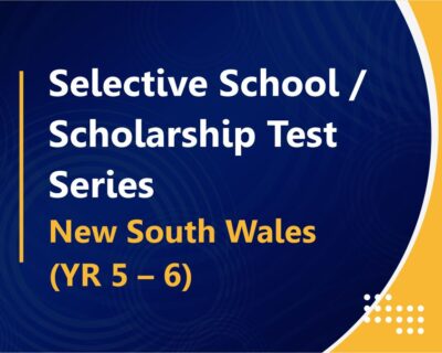Selective School / Scholarship : Test Series – New South Wales (YR 5 – 6)