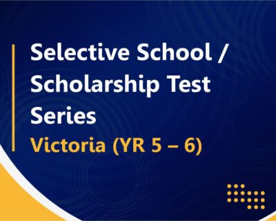 Selective School / Scholarship : Test Series – Victoria (YR 5 – 6)